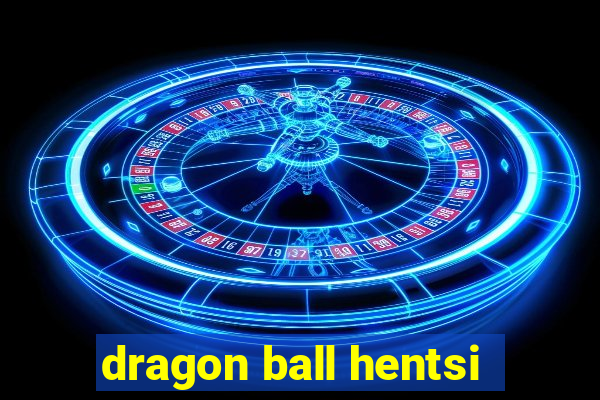 dragon ball hentsi